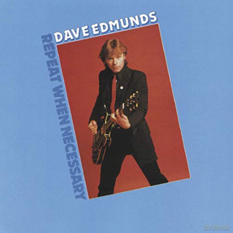 Edmunds. Dave: Repeat When Necessary [CD]