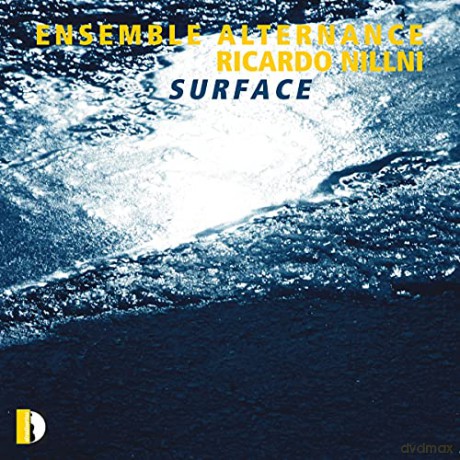 Ensemble Alternance: Ricardo Nillni: Surface [CD]