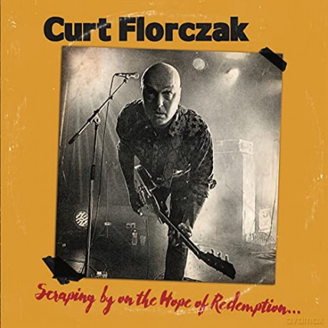 Curt Florczak: Scraping By On The Hope Of Redemption [CD]
