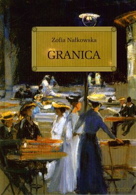 Granica Wyd.2011 (twarda) - Zofia Nałkowska [KSIĄŻKA]