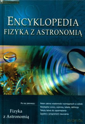 Encyklopedia Fizyka Z Astronomią (twarda) [KSIĄŻKA]