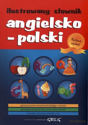 Ilustrowany Słownik Angielsko-Polski Najlepsze Wydanie [KSIĄŻKA]