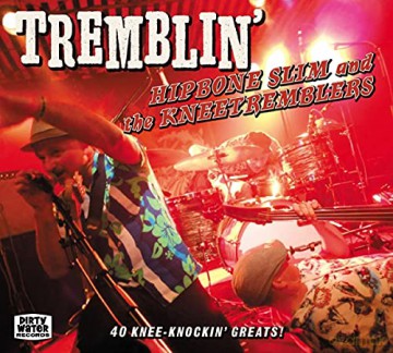 Hipbone Slim And The Kneetremblers: Tremblin [2CD]