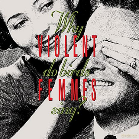 Violent Femmes: Why Do Birds Sing? [Winyl]