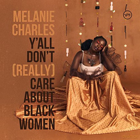 Melanie Charles: YAll Don't (Really) Care About Black Women [CD]
