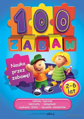 100 Zabaw Nauka Przez Zabawę 2-6 Lat [KSIĄŻKA]