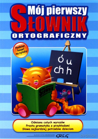 Mój Pierwszy Słownik Ortograficzny [KSIĄŻKA]