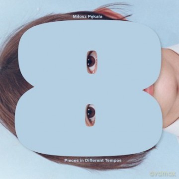 Miłosz Pękała: 8 Pieces In Different Tempos [CD]