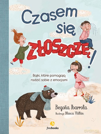 Czasem się złoszczę - Begona Ibarrola [KSIĄŻKA]