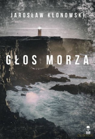 Głos Morza - Jarosław Klonowski [KSIĄŻKA]