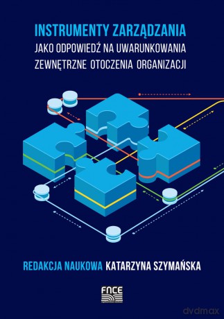 Instrumenty zarządzania jako odpowiedź na uwarunkowania zewnętrzne otoczenia organizacji - Opracowanie zbiorowe [KSIĄŻKA]