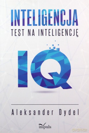 Inteligencja Test na inteligencję IQ - Aleksander Dydel [KSIĄŻKA]