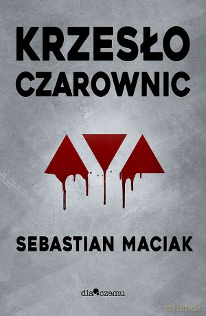Krzesło czarownic - Sebastian Maciak [KSIĄŻKA]