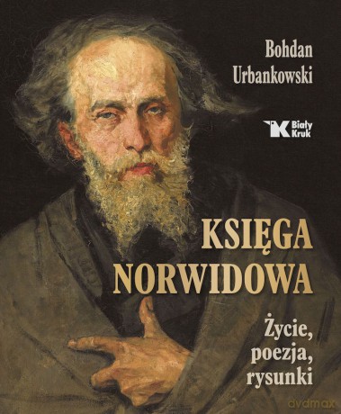 Księga Norwidowa. Życie, poezja, rysunki - Bohdan Urbankowski [KSIĄŻKA]