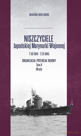Niszczyciele Japońskiej Marynarki Wojennej - Jarosław Jastrzębski [KSIĄŻKA]