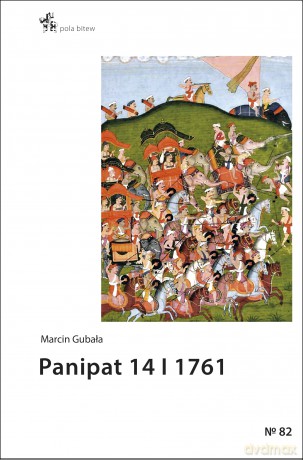 Panipat 14 I 1761 - Marcin Gubała [KSIĄŻKA]
