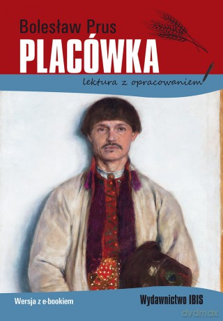Placówka. Lektura z opracowaniem - Bolesław Prus [KSIĄŻKA]