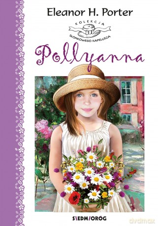 Pollyanna - Eleonor Hodgeman Porter [KSIĄŻKA]