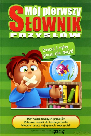 Mój Pierwszy Słownik Przysłów - Małgorzata Białek [KSIĄŻKA]