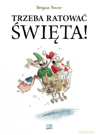 Trzeba ratować święta! - Benjamin Renner [KOMIKS]