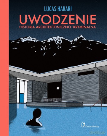 Uwodzenie Historia architektoniczno-kryminalna - Lucas Harari [KOMIKS]