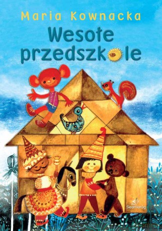 Wesołe przedszkole - Maria Kownacka [KSIĄŻKA]