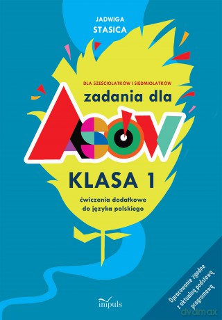 Zadania dla Asów klasa 1 ćwiczenia dodatkowe do języka polskiego dla sześciolatków i siedmiolatków - Jadwiga Stasica [KSIĄŻKA]