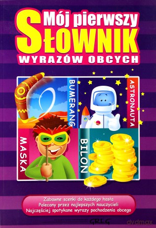 Mój Pierwszy Słownik Wyrazów Obcych - Katarzyna Ćwiękała [KSIĄŻKA]