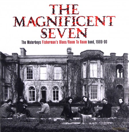 The Waterboys: The Magnificent Seven The Waterboys Fisherman's Blues/Room To Roam Band, 1989-90 [DVD]+[5CD]