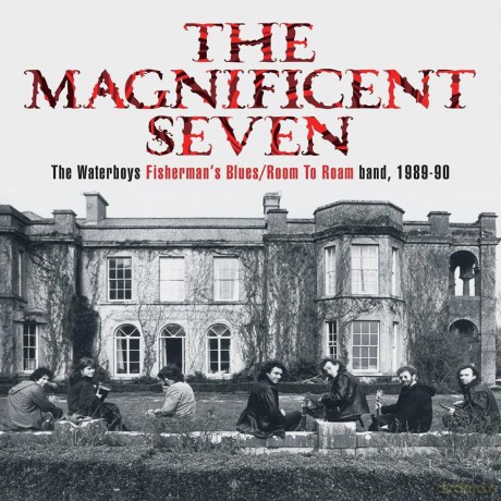 The Waterboys: The Magnificent Seven The Waterboys Fisherman's Blues/Room To Roam Band, 1989-90 [DVD]+[5CD]