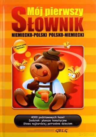 Mój Pierwszy Słownik Niemiecko-Polski Polsko-Niemiecki (twarda) - Adrian Golis [KSIĄŻKA]
