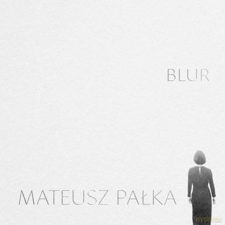 Mateusz Pałka: Blur (digipack) [CD]