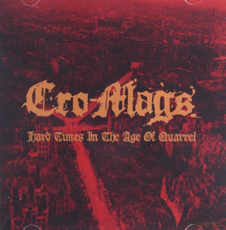 Cro-Mags: Hard Times In The Age Of Quarrel [2CD]