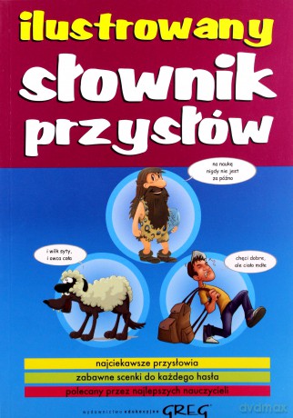 Ilustrowany Słownik Przysłów - Małgorzata Białek [KSIĄŻKA]