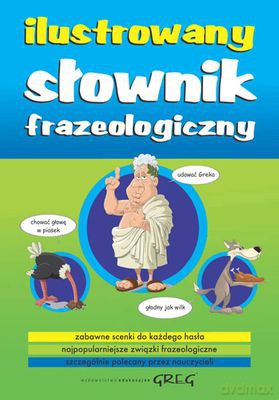 Ilustrowany Słownik Frazeologiczny (twarda) - Lucyna Szary [KSIĄŻKA]