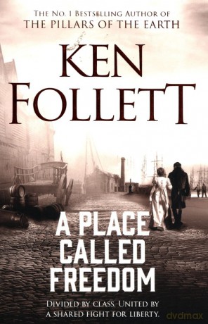 A Place Called Freedom - Ken Follett [KSIĄŻKA]