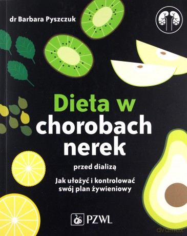 Dieta w chorobach nerek przed dializą - Barbara Pyszczuk [KSIĄŻKA]