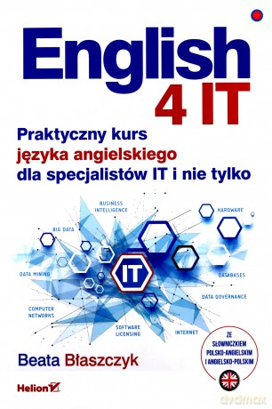 English 4 IT Praktyczny kurs języka angielskiego - Beata Błaszczyk [KSIĄŻKA]