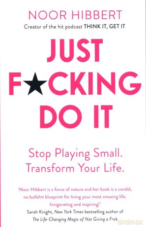 Just F*cking Do It - Noor Hibbert [KSIĄŻKA]