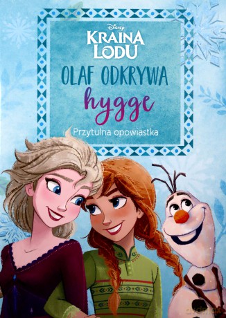 Kraina Lodu Olaf odkrywa hygge Przytulna opowiastka - Heather Knowles [KSIĄŻKA]