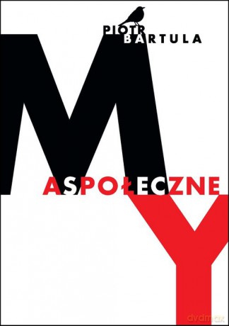 My Aspołeczne - Piotr Bartula [KSIĄŻKA]