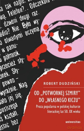 Od Potwornej szmiry do Wlasnego kiczu - Robert Dudziński [KSIĄŻKA]