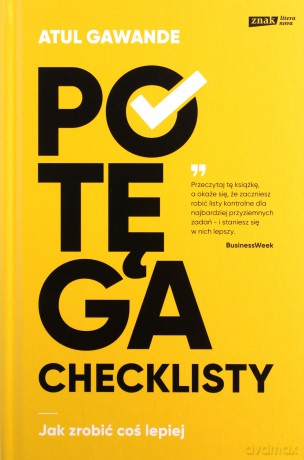 Potęga checklisty Jak zrobić coś lepiej - Atul Gawande [KSIĄŻKA]