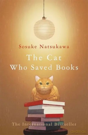 The Cat Who Saved Books - Sosuke Natsukawa [KSIĄŻKA]