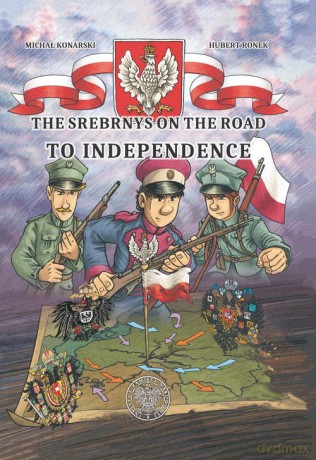 The Srebrnys on the Road to Independence - Michał Konarski [KSIĄŻKA]