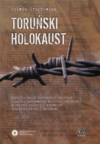 Toruński Holokaust - Sylwia Grochowina [KSIĄŻKA]