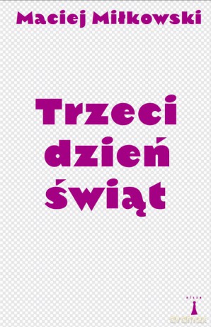 Trzeci dzień świąt - Maciej Miłkowski [KSIĄŻKA]