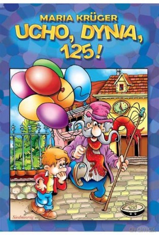 Ucho dynia 125! - Maria Kruger [KSIĄŻKA]