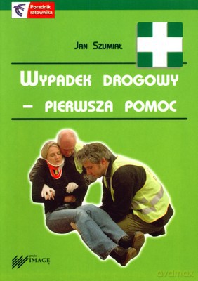Wypadek Drogowy Pierwsza Pomoc - Jan Szumiał [KSIĄŻKA]