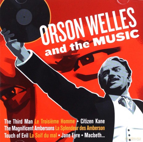 Orson Welles And The Music [CD]